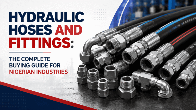 Hydraulic Hoses and Fittings: The Complete Buying Guide for Nigerian Industries